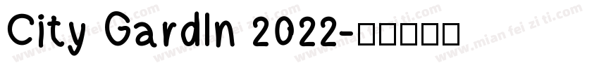 City Gardln 2022字体转换